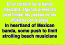 En el corazón de la banda mexicana, algunos presionan para limitar los paseos de los músicos por la playa / In heartland of Mexican banda, some push to limit strolling beach musicians